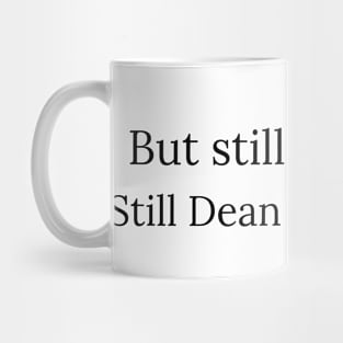 but still beautiful. still Dean Winchester. 4 Mug